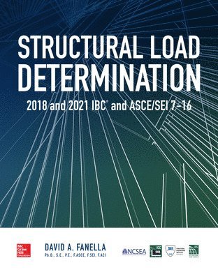 David A. Fanella, David A Fanella - Structural Load Determination: 2018 and 2021 IBC and ASCE/SEI 7-16, Häftad