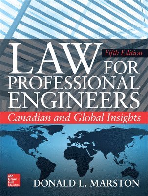 bokomslag Law for Professional Engineers: Canadian and Global Insights, Fifth Edition
