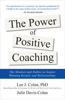 bokomslag The Power of Positive Coaching: The Mindset and Habits to Inspire Winning Results and Relationships