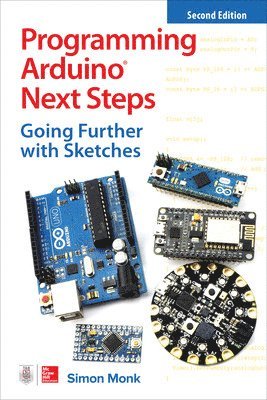 Programming Arduino Next Steps: Going Further with Sketches, Second Edition 1