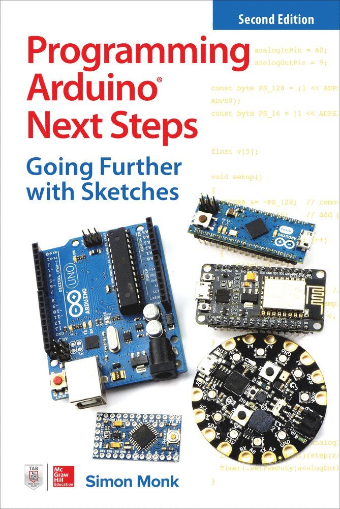 Simon Monk - Programming Arduino Next Steps: Going Further with Sketches, Second Edition, Häftad