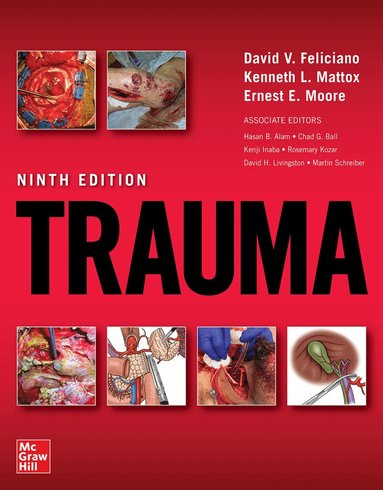 David Feliciano, Kenneth Mattox, Ernest Moore - Trauma, Ninth Edition, Inbunden