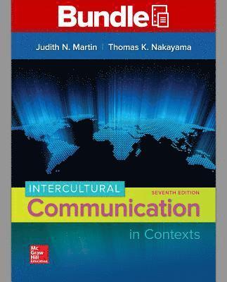 Judith N. Martin, Thomas K. Nakayama - Looseleaf Intercultural Communication in Contexts with Connect Access Card, Inbunden