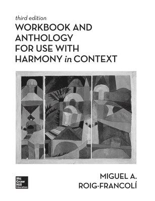 Workbook/Anthology for use with Harmony in Context 1