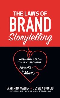 bokomslag The Laws of Brand Storytelling: Winand KeepYour Customers Hearts and Minds