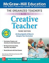 bokomslag The Organized Teacher's Guide to Being a Creative Teacher, Grades K-6, Third Edition