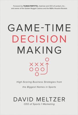 bokomslag Game-Time Decision Making: High-Scoring Business Strategies from the Biggest Names in Sports