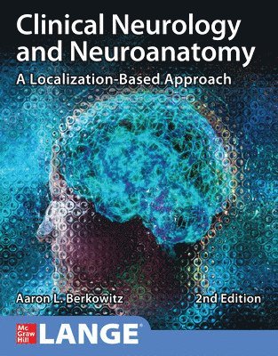 Clinical Neurology and Neuroanatomy: A Localization-Based Approach, Second Edition 1
