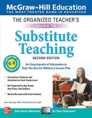 Steve Springer, Kimberly Persiani - Organized Teacher's Guide to Substitute Teaching, Grades K-8, Second Edition, Häftad