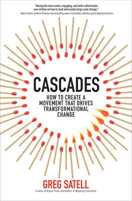 Cascades: How to Create a Movement that Drives Transformational Change 1