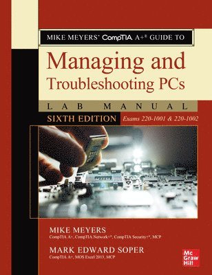 Mike Meyers, Mark Soper - Mike Meyers' CompTIA A+ Guide to Managing and Troubleshooting PCs Lab Manual, Sixth Edition (Exams 220-1001 & 220-1002), Häftad