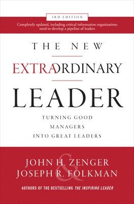 bokomslag The New Extraordinary Leader, 3rd Edition: Turning Good Managers into Great Leaders