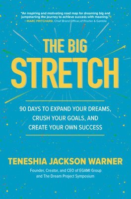 bokomslag The Big Stretch: 90 Days to Expand Your Dreams, Crush Your Goals, and Create Your Own Success