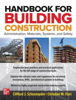 Clifford Schexnayder, Christine Fiori - Handbook for Building Construction: Administration, Materials, Design, and Safety, Häftad