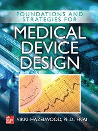 bokomslag Foundations and Strategies for Medical Device Design