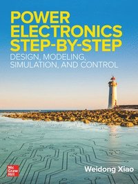 bokomslag Power Electronics Step-by-Step: Design, Modeling, Simulation, and Control
