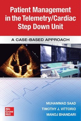 Guide to Patient Management in the Cardiac Step Down/Telemetry Unit: A Case-Based Approach 1