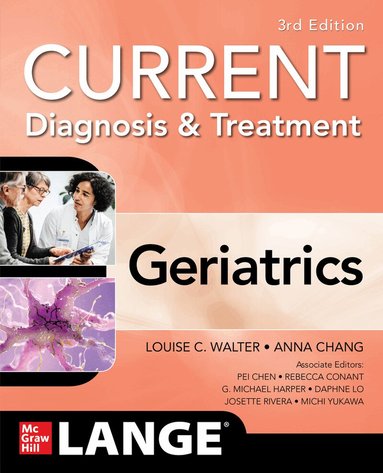 Louise Walter, Anna Chang - Current Diagnosis and Treatment: Geriatrics, Third Edition, Häftad