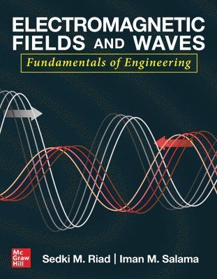 Sedki Riad, Iman Salama, Sedki M. Riad, Iman M. Salama, Sedki M Riad, Iman M Salama - Electromagnetic Fields and Waves: Fundamentals of Engineering, Häftad