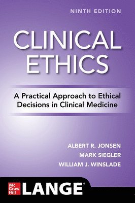 Clinical Ethics: A Practical Approach to Ethical Decisions in Clinical Medicine, Ninth Edition 1