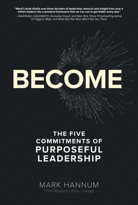 Become: The Five Commitments of Purposeful Leadership 1