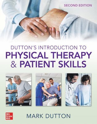 bokomslag Dutton's Introduction to Physical Therapy and Patient Skills, Second Edition
