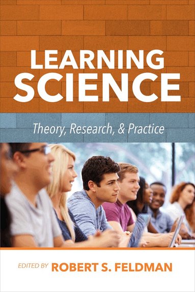 Robert Feldman DO NOT USE, Robert Feldman, Robert S. Feldman, Robert S Feldman - Learning Science: Theory, Research, and Practice, Inbunden