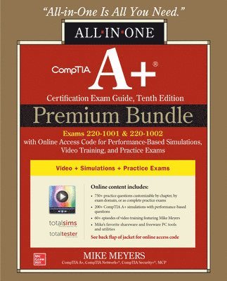 CompTIA A+ Certification Premium Bundle: All-in-One Exam Guide, Tenth Edition with Online Access Code for Performance-Based Simulations, Video Training, and Practice Exams (Exams 220-1001 & 220-1002) 1