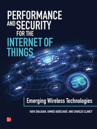 bokomslag Performance and Security for the Internet of Things: Emerging Wireless Technologies