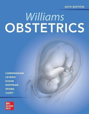 F. Gary Cunningham, Kenneth Leveno, Jodi Dashe, Barbara Hoffman, Catherine Spong, Brian Casey - Williams Obstetrics, Twenty-sixth Edition, Inbunden