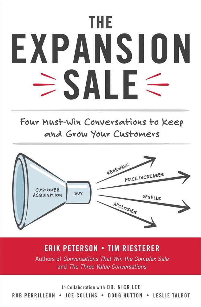 The Expansion Sale: Four Must-Win Conversations to Keep and Grow Your Customers 1