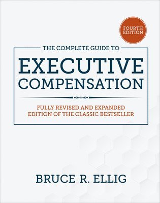bokomslag Complete Guide to Executive Compensation, Fourth Edition