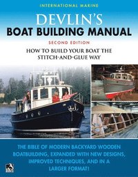 bokomslag Devlin's Boat Building Manual: How to Build Your Boat the Stitch-and-Glue Way, Second Edition