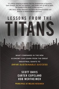 bokomslag Lessons from the Titans: What Companies in the New Economy Can Learn from the Great Industrial Giants to Drive Sustainable Success