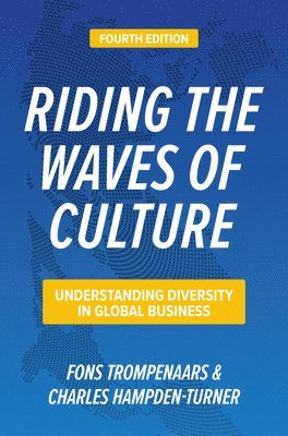 bokomslag Riding the Waves of Culture, Fourth Edition: Understanding Diversity in Global Business