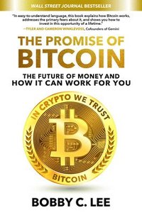 bokomslag The Promise of Bitcoin: The Future of Money and How It Can Work for You