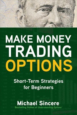 bokomslag Make Money Trading Options: Short-Term Strategies for Beginners