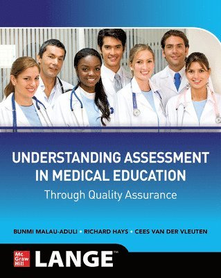Bunmi S Malau-Aduli, Richard Hays, Cees P.M. Van Der Vleuten - Understanding Assessment in Medical Education through Quality Assurance, Häftad