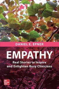 bokomslag Empathy: Real Stories to Inspire and Enlighten Busy Clinicians
