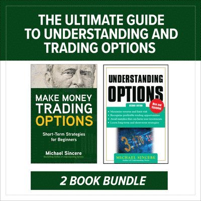 The Ultimate Guide to Understanding and Trading Options: Two-Book Bundle 1