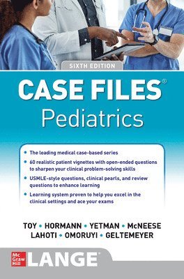 Eugene Toy, Robert Yetman, Mark Hormann, Margaret McNeese, Sheela Lahoti, Mark Jason Sanders, Abby Geltemeyer - Case Files Pediatrics, Sixth Edition, Häftad