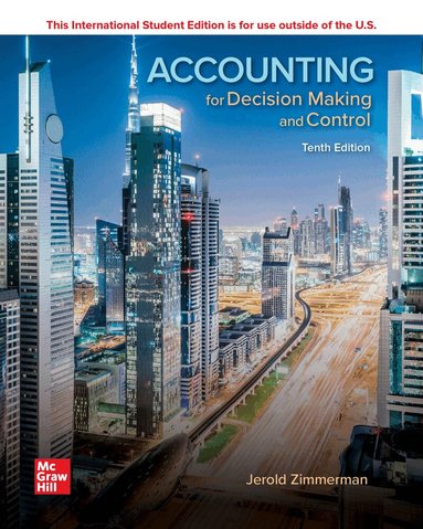 Jerold Zimmerman - ISE Accounting for Decision Making and Control, Häftad
