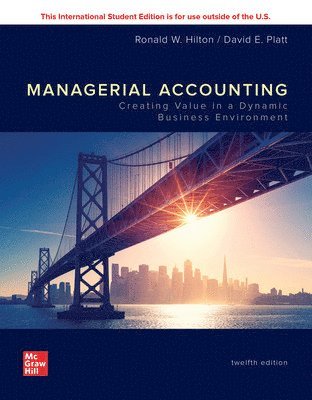 ISE Managerial Accounting: Creating Value in a Dynamic Business Environment 1