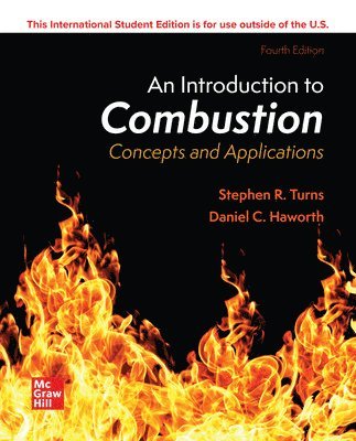 Stephen Turns, Daniel C. Haworth - ISE An Introduction to Combustion: Concepts and Applications, Häftad
