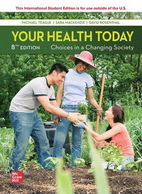 Michael Teague, Sara Mackenzie, David Rosenthal - Your Health Today: Choices in a Changing Society ISE, Häftad