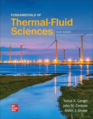 Yunus Cengel, John Cimbala, Afshin Ghajar - Fundamentals of Thermal-Fluid Sciences, Inbunden