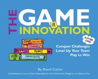 bokomslag The GAME of Innovation: Conquer Challenges. Level Up Your Team. Play to Win