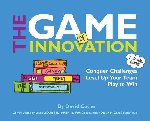 David Cutler - GAME of Innovation: Conquer Challenges. Level Up Your Team. Play to Win, Inbunden