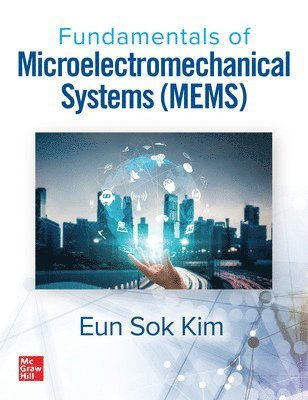 Eun Sok Kim - Fundamentals of Microelectromechanical Systems (MEMS), Inbunden