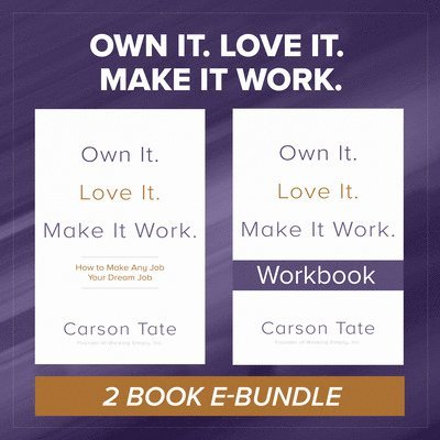 Own It. Love It. Make It Work.: Two-Book Bundle 1